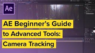 After Effects Beginner’s Guide to Advanced Tools: Camera Tracking