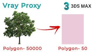 V-Ray Proxy | Import Proxy V-Ray | Reduce File Size | 3ds Max Tricks |