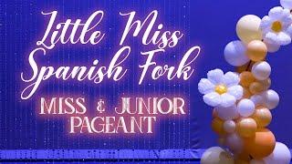 2022 Little Miss Spanish Fork • Mini & Junior Pageant