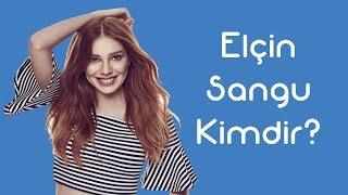 Elçin Sangu Kimdir [KimKim] [Sesli Anlatım]