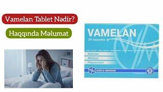 Vamelan Tablet Nədir? | Vamelan Tablet Nə Üçündür? | İstifadə Qaydası | Əsəb Dərmanı