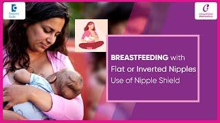 How to Breastfeed with flat or inverted nipples?| Nipple Shield -Dr.Sukhpreet Kaur | Doctors' Circle