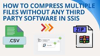 159 How to compress multiple files without any third party software in ssis