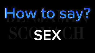 How to pronounce Sex?(CORRRECTLY)