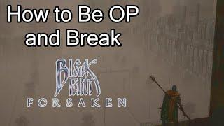 How to be OP and Break Bleak Faith: Forsaken