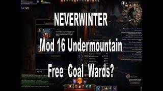 Neverwinter Mod 16 Undermountain Can You Still Get Free Coal Wards