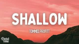 Tommee Profitt - Shallow (Lyrics) Ft. Fleurie