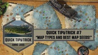 Anno1800 - Quick Tip&Trick #7 - Map Types and Best Map Seeds!