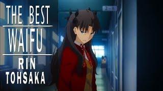 The Best Waifu Rin Tohsaka - Rin Tohsaka Moments Fate Series