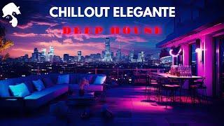 CHILLOUT ELEGANTE - SUMMER LOUNGE DEEP HOUSE MIX ' 2024