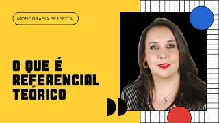 #160 - O que é referencial teórico?