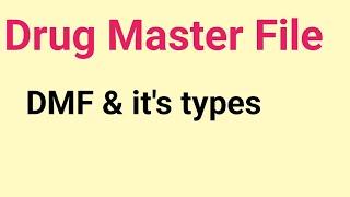 Drug Master File | DMF | DMF types|Regulatory Affairs|M. pharma