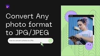 How to Convert Photos to JPG | Image Converter