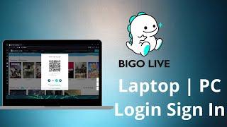 Login Bio Live on Laptop | PC | Sign In Bigo Live 2021