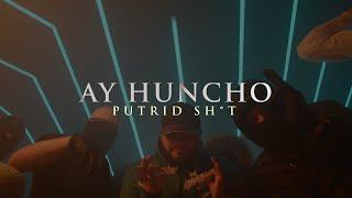 Ay Huncho - PUTRID SH*T (Official Music Video)