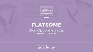 Flatsome Theme Tutorial - Blog Options & Setup