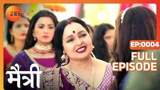 क्यों डाँटा Nandini को Saransh की माँ ने? | Maitree | Episode 4 | Zee TV