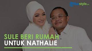 Sule Hadiahi sang Istri Nathalie Holscher Sebuah Rumah, Jelang Setahun Anniversary Pernikahan