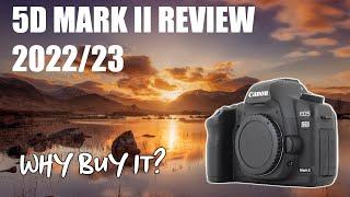 CANON 5D MARK II REVIEW 2022 WHY BUY IT?