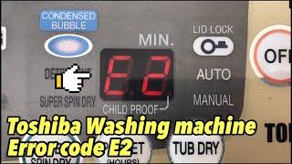 How to fix toshiba washing machine error code E2?