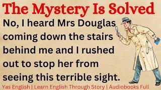 The Mystery Is Solved ⭐ | Learn English Through Story Level 6 | Graded Reader 