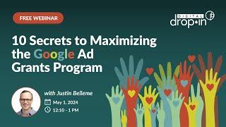 Free Webinar - 10 Secrets to Maximizing the Google Ad Grants Program