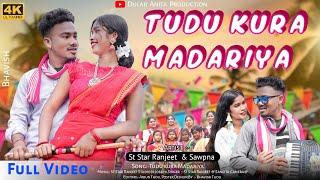 Tudu kura Madariya//Full Video//St Star Ranjeet & Sawpna Soren//Romantic song 2024//#ranjeetjuli