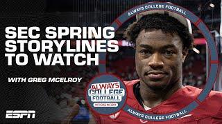 SEC spring storylines to watch  | Always College Football