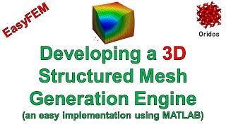 Developing a 3D Structured Mesh Generation Engine (an easy implementation using MATLAB)