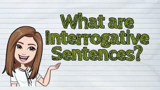 (ENGLISH) What are Interrogative Sentences? | #iQuestionPH