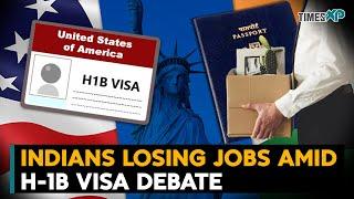 Indians in US losing jobs amid H-1B visa debate