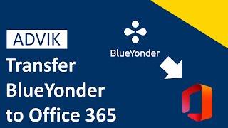 How to Transfer Blueyonder Emails to Office 365 | Advik Software