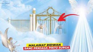 DIBALIK FAKTA MALAIKAT RIDWAN SANG PENJAGA PINTU SURGA