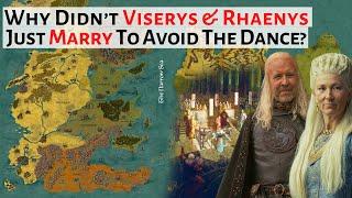 Why didn't King Viserys & Princess Rhaenys just marry to prevent The Dance Of The Dragons?