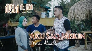 Aku Saq Miskin Versi Akustik (Cover Desta Ft. Ozan)