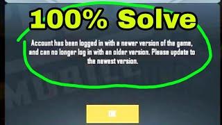 Account has been logged in with a newer version of the game Pubg opening Problem ! update newest