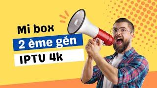 Mi Box S Deuxième Génération 4k ( Comment Configurer Iptv 4k )