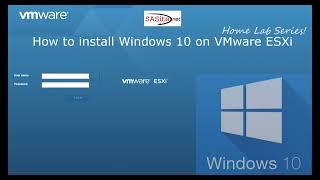 How to Install Windows 10 on VMware ESXi