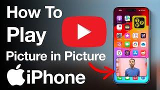 How to Play YouTube in Picture-in-Picture Mode on iPhone? Turn On Picture In Picture Mode on iPhone