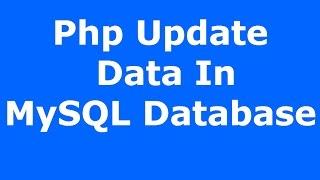 Php : How To Update Data In MySQL Database Using Php MySQLI [ with source code ]
