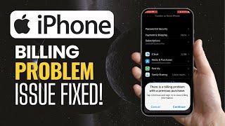 How to Fix There is a Billing Problem with Previous Purchase on iPhone