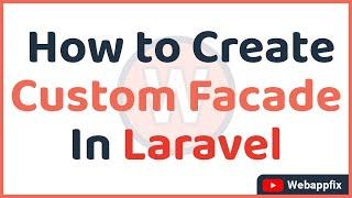 Creating Custom Facades in Laravel | How to Create Custom Facade in Laravel | Create Facade Laravel