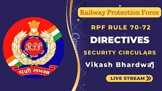 Important Directives and Security Circulars (RPF Rule 70-72) By Vikash Bhardwaj