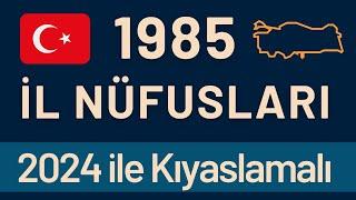 1985 İl Nüfusları - Güncel Nüfuslarıyla Kıyaslamalı Şekilde - 39 Yılda Yaşanan Değişim - 2. Bölüm