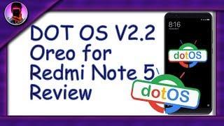 Dot Os V2.2 for Redmi Note 5 OREO Review