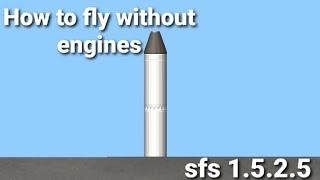 How to fly without engines. sfs 1.52