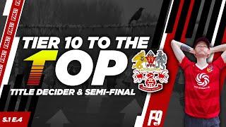 Tier 10 To The Top | S1 E4 | FM21 | Title Decider & Semi-Final | Prestwich | Football Manager 2021