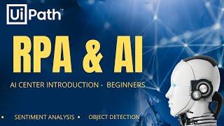 UiPath | Introduction to AI Center | RPA & AI | Intelligent Process Automation | Beginners | RPA