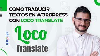  TUTORIAL WORDPRESS: Como traducir cualquier CADENA DE TEXTO en WordPress con LOCO TRANSLATE 