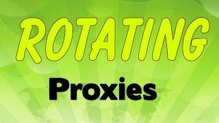 Rotating proxies